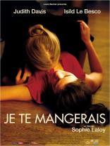 Je te mangerais (2007)